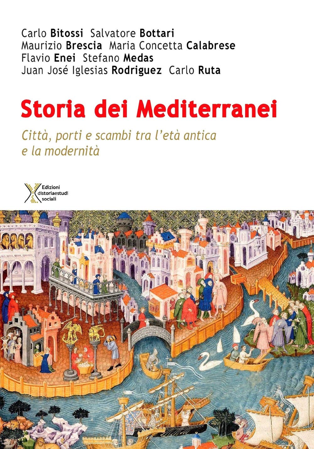 Storia dei Mediterranei. Città, porti e scambi tra l'età antica e la modernità. Primo annale (Vol. 1) book