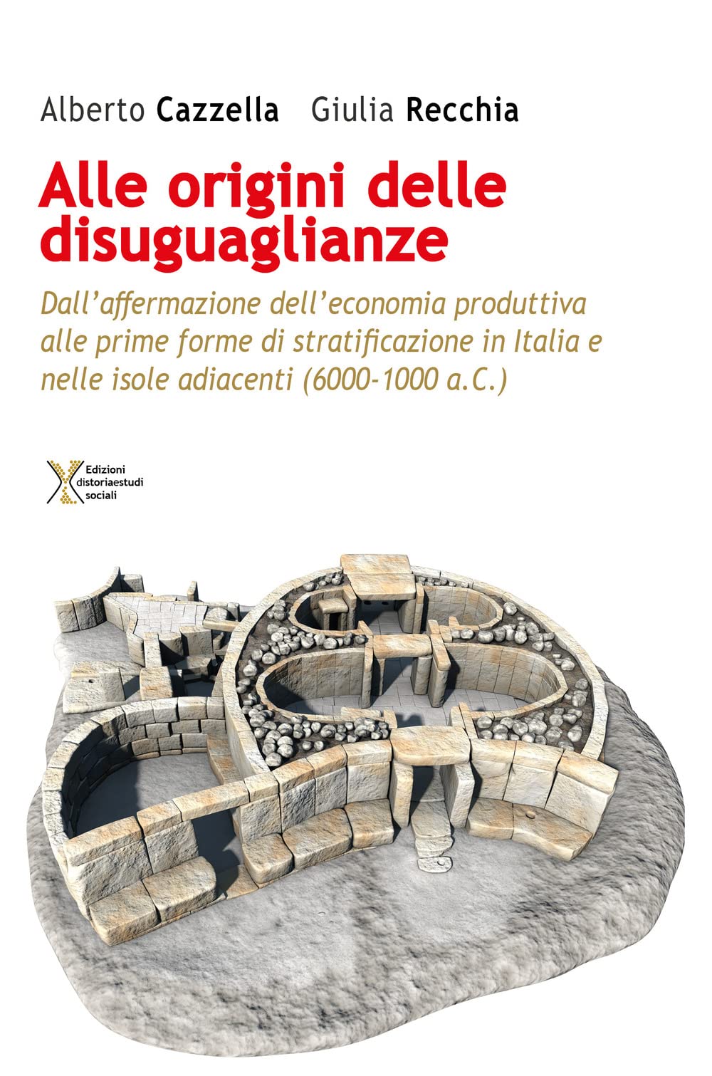 All'origine delle disuguaglianze. Dall'affermazione dell'economia produttiva alle prime forme di stratificazione in Italia e nelle isole adiacenti (6000-1000 a.C.) Books