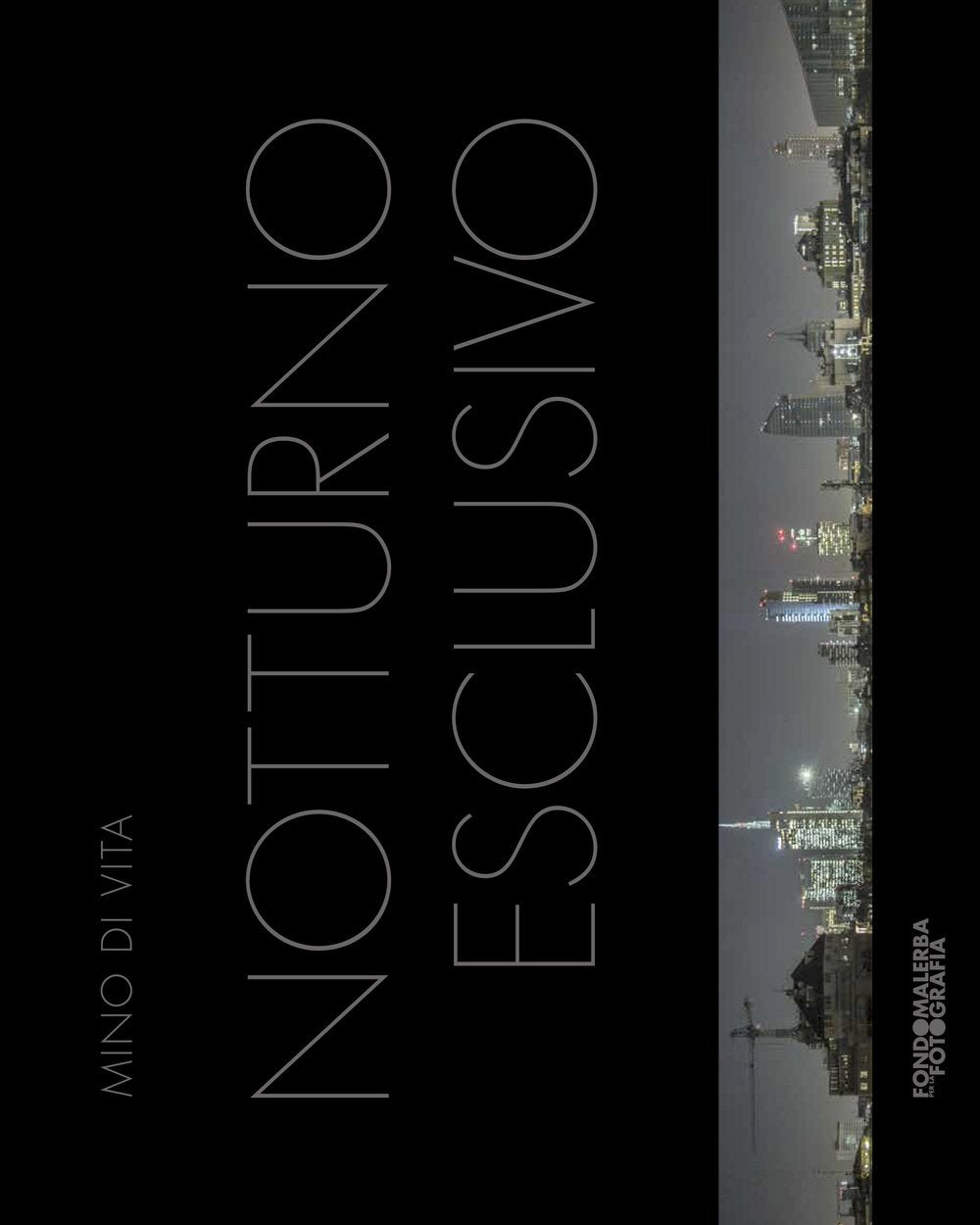 Notturno esclusivo. Una Milano notturna fotografata dagli ultimi piani degli hotel cinque stelle. Ediz. italiana e inglese Film, Art & Culture