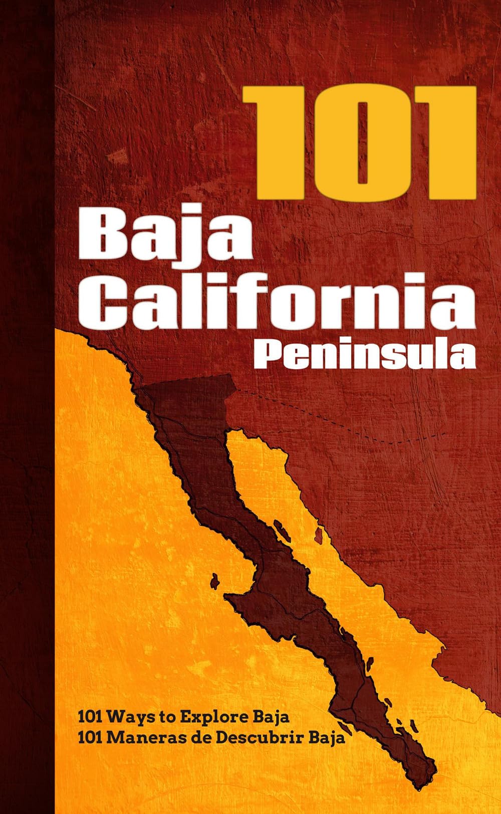 Baja California Peninsula 101: 101 Ways to Explore Baja Nature & Animals