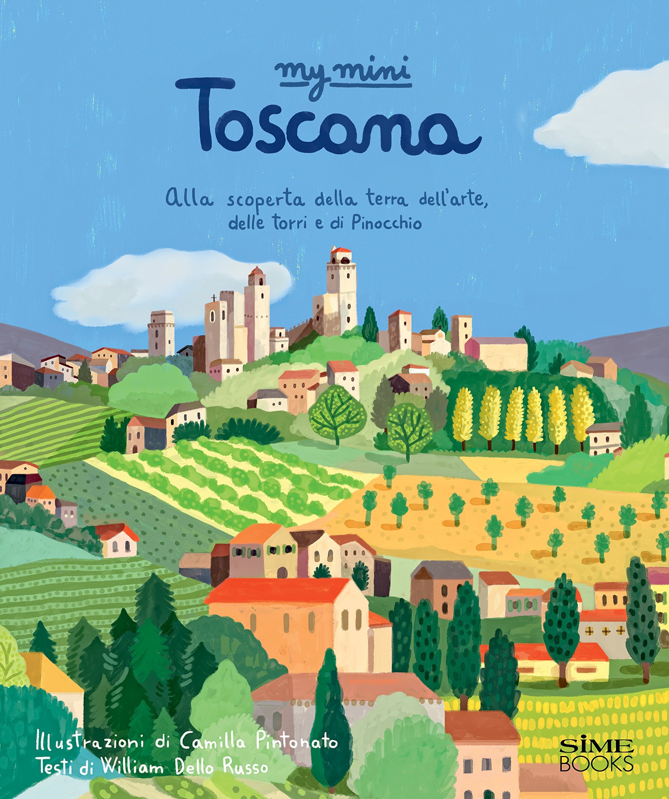 My mini Toscana. Alla scoperta della terra dell'arte, delle torri e di Pinocchio. Cover San Giminiano. Ediz. integrale book