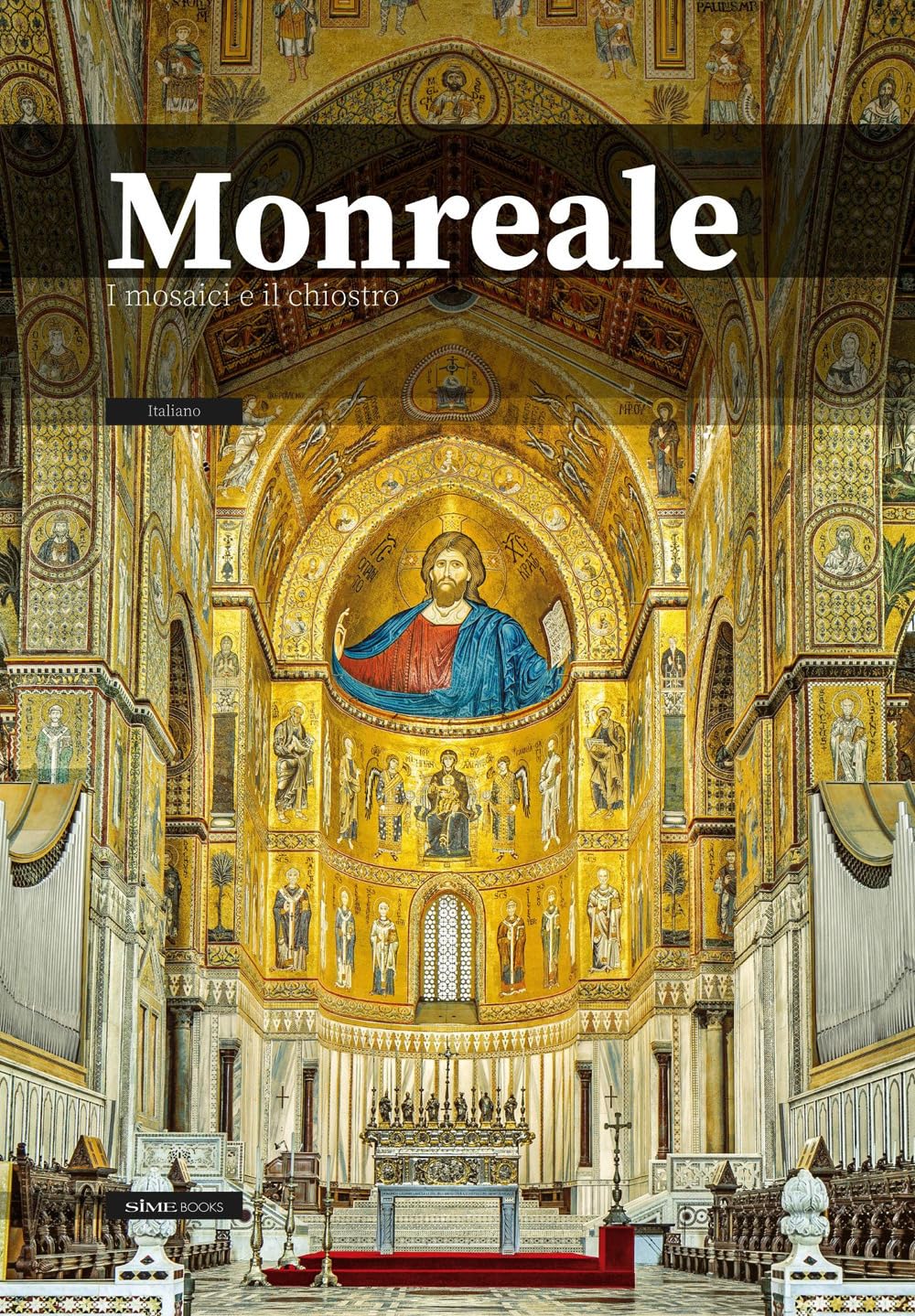 Monreale. I mosaici e il chiostro. Ediz. a colori Architecture