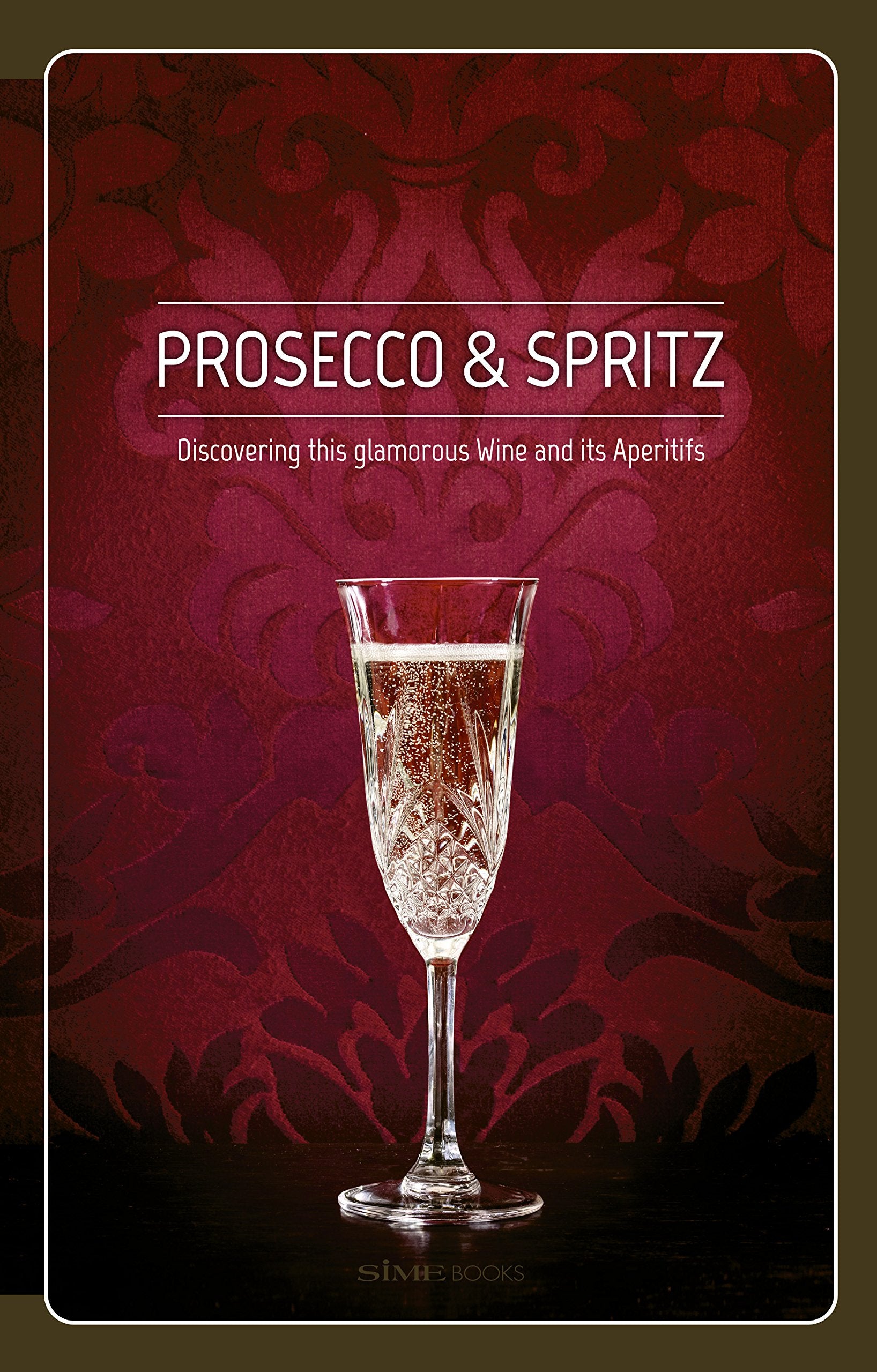 Prosecco & Spritz: Discovering This Glamorous Wine and Its Aperitifs Travel