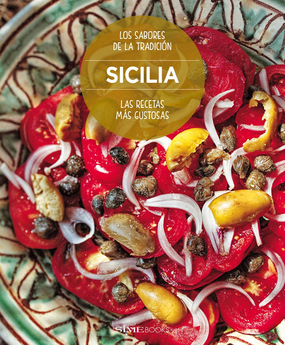 Sicilia. Las recetas más gustosas. Los sabores de la tradición Books