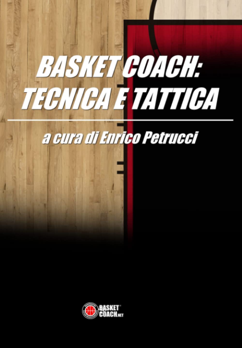 Basket coach. Tecnica e tattica book