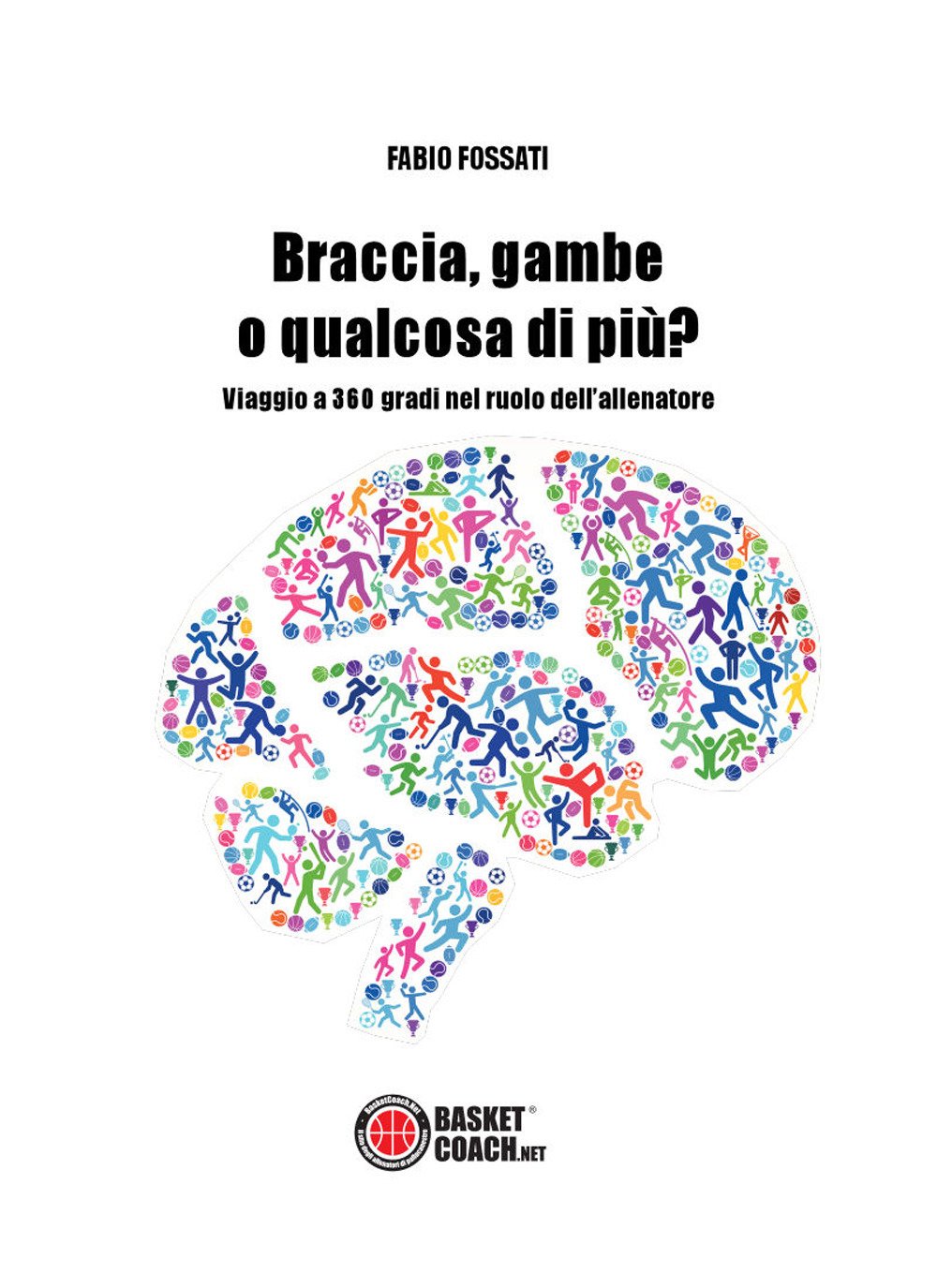 Braccia, gambe o qualcosa di più? Viaggio a 360 gradi nel ruolo dell'allenatore Sports