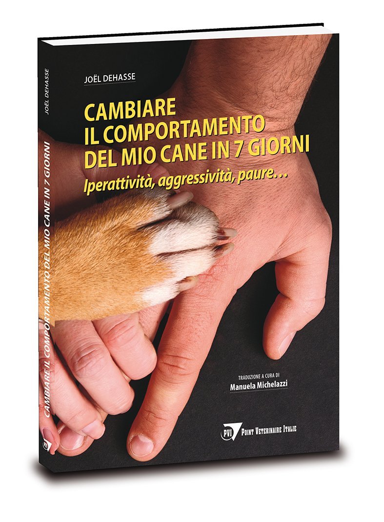 Cambiare il comportamento del mio cane in 7 giorni. Iperattività, aggressività, paure... book