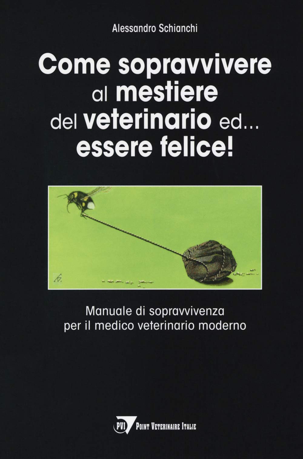 Come sopravvivere al mestiere del veterinario ed... essere felice! Manuale di sopravvivenza per il medico veterinario moderno book