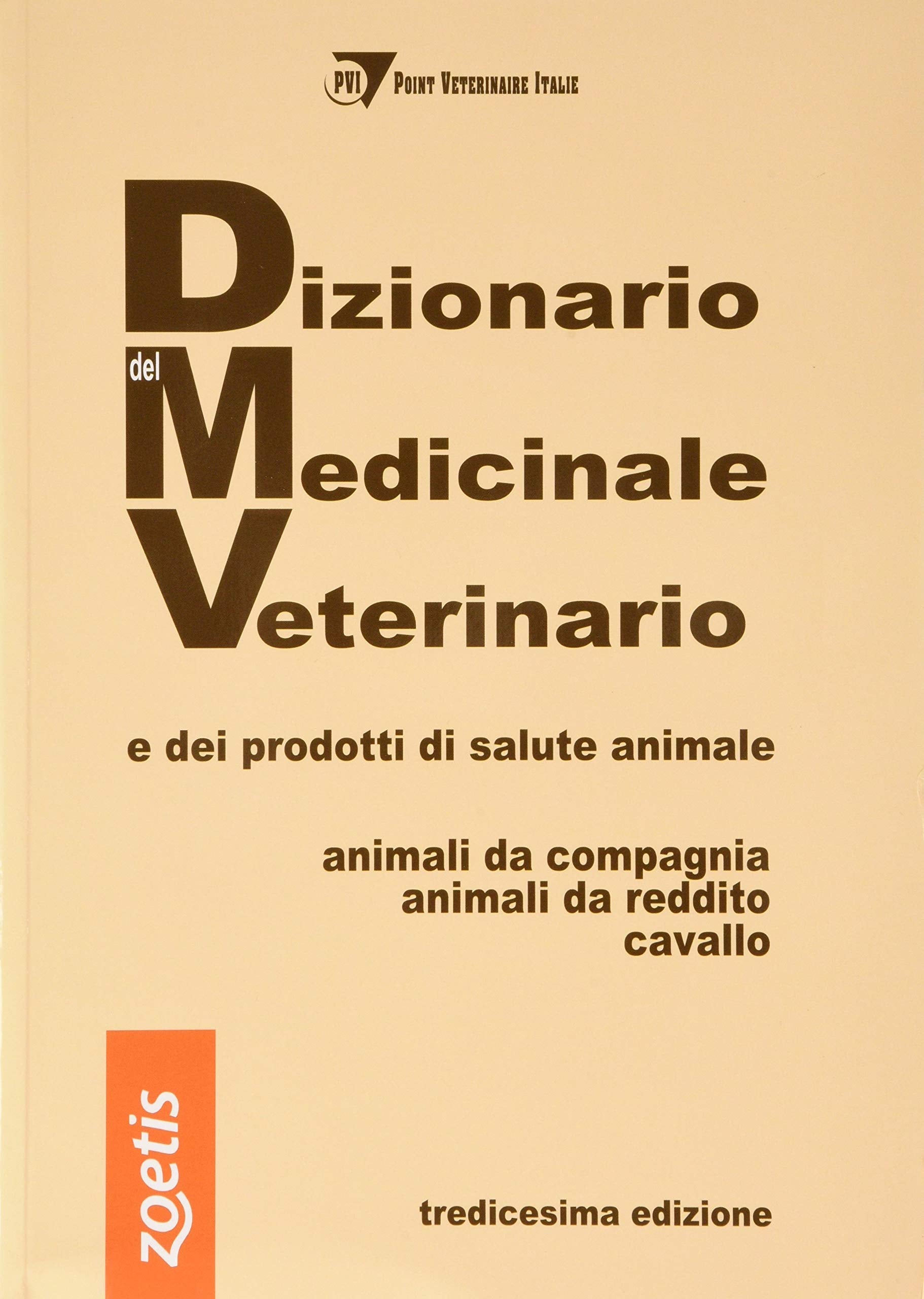 Dizionario del medicinale veterinario e dei prodotti di salute animale. Animali da compagnia, animali da reddito, cavallo Medicine