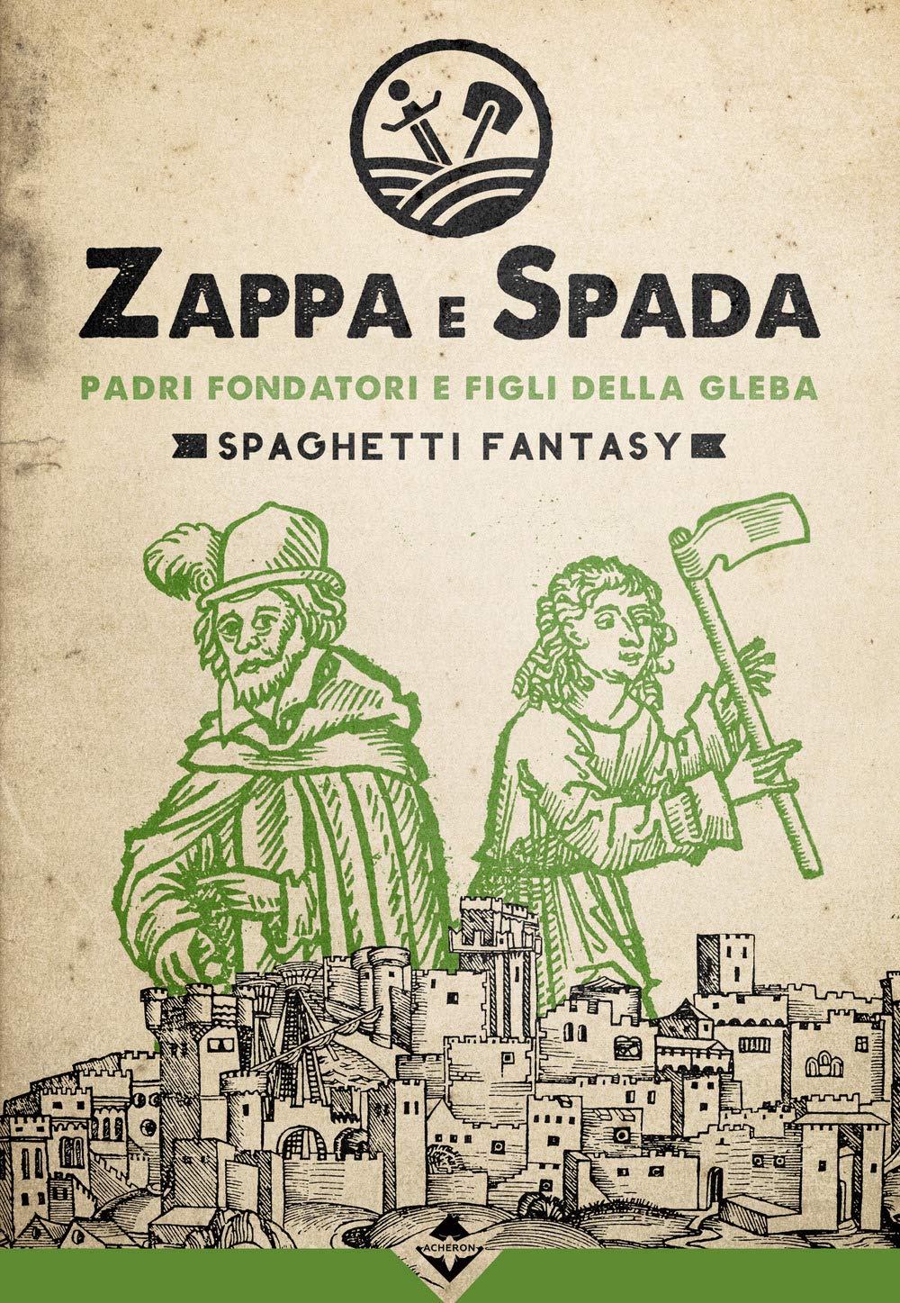 Padri fondatori e figli della gleba. Zappa e Spada. Spaghetti fantasy (Zora) Contemporary literature