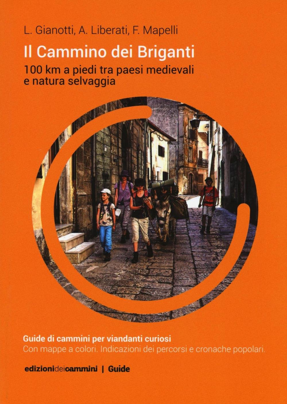 Il Cammino dei Briganti. 100 Km a piedi tra paesi medievali e natura selvaggia Travel