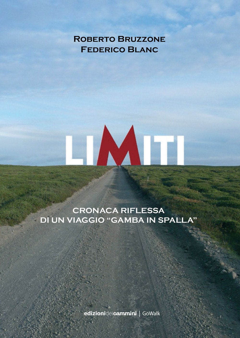 Limiti. Cronaca riflessa di un viaggio 'gamba in spalla' Leisure, Home & Garden