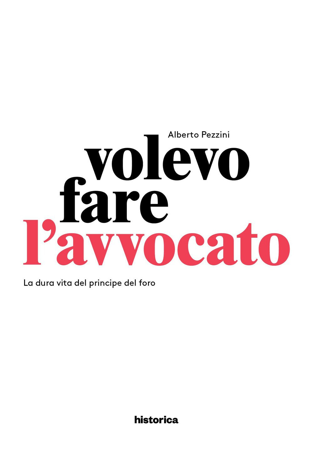 Volevo fare l'avvocato. La dura vita del principe del foro Law