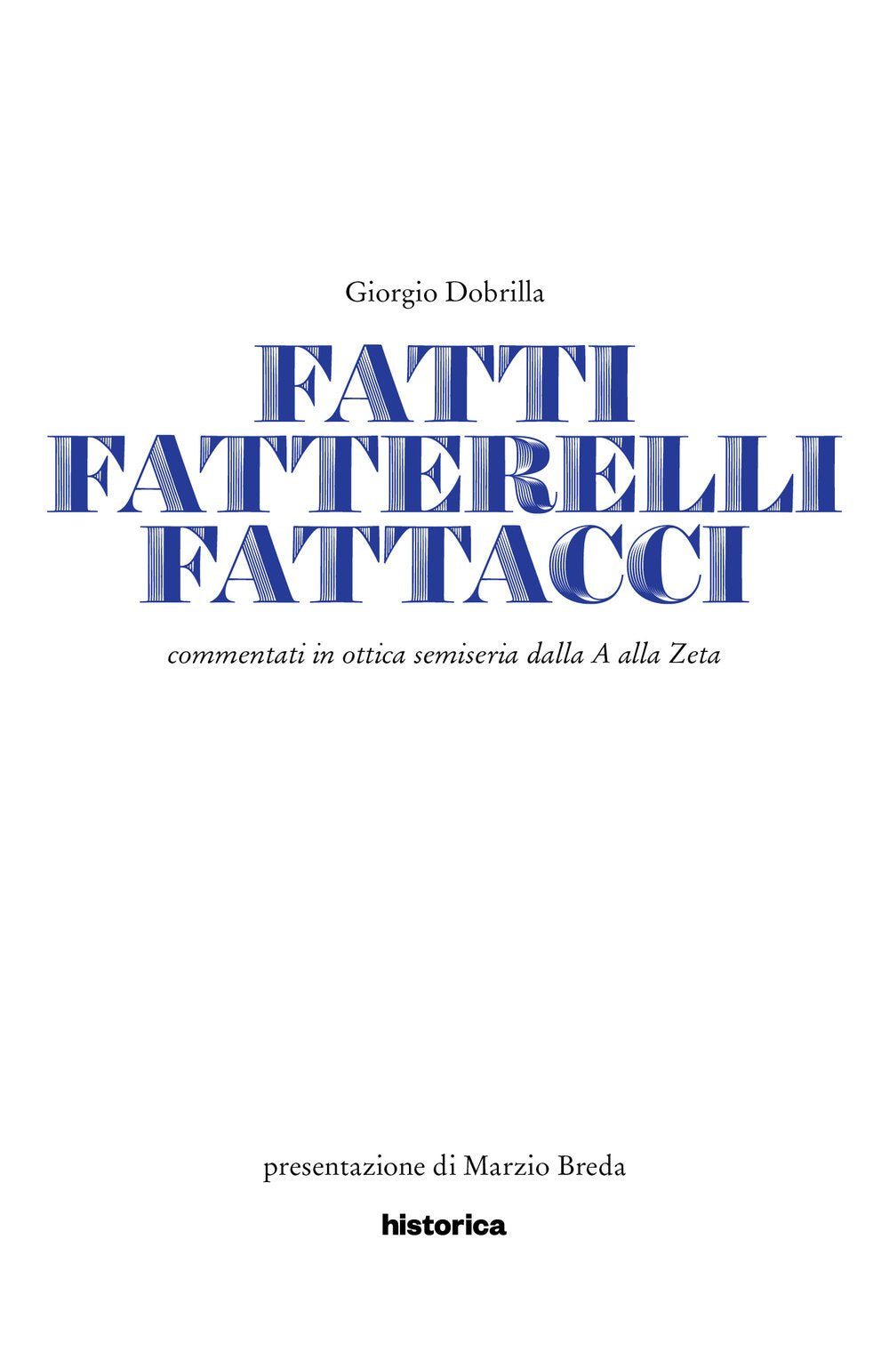Fatti, fatterelli, fattacci. Commentati in ottica semiseria dalla A alla Zeta Books