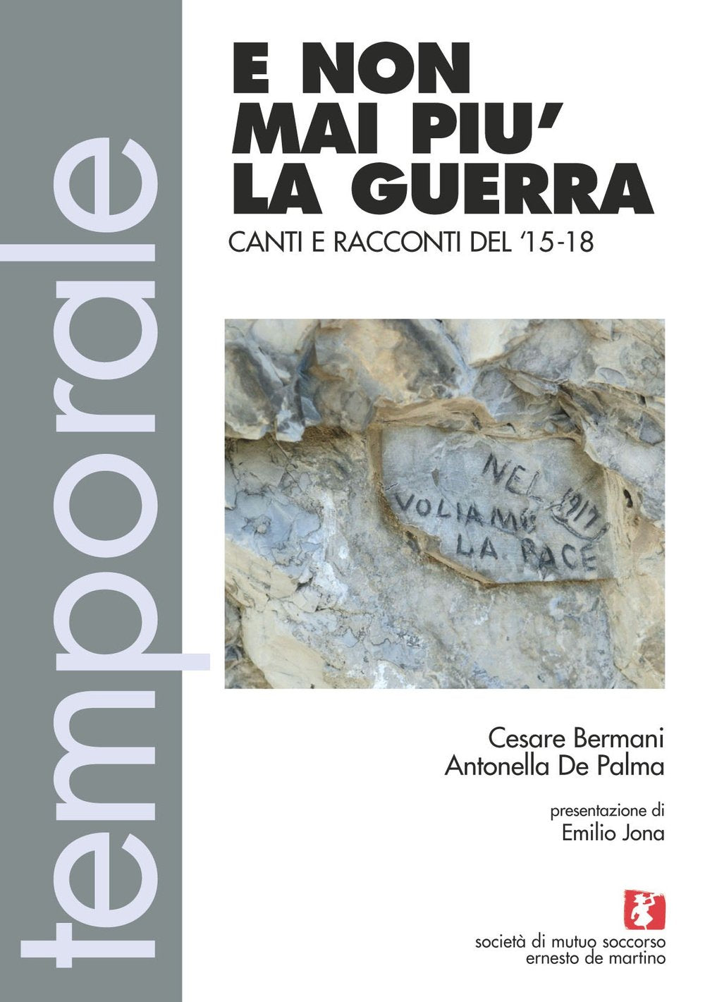 E non mai più la guerra. Canti e racconti del 15-18. Con CD Audio book