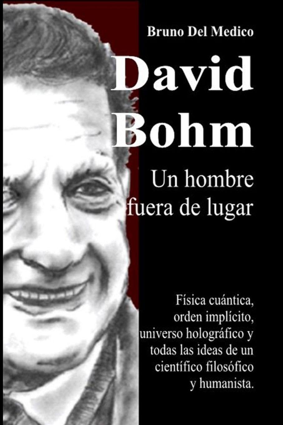 David Bohm. Un hombre fuera de lugar Science