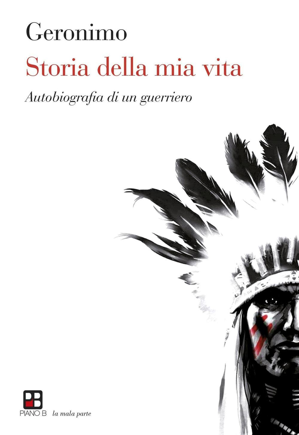 Storia della mia vita. Autobiografia di un guerriero Books