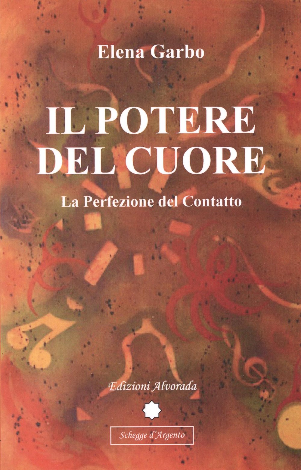 Il potere del cuore. La perfezione del contatto (Schegge d'argento) Religion & Esotericism