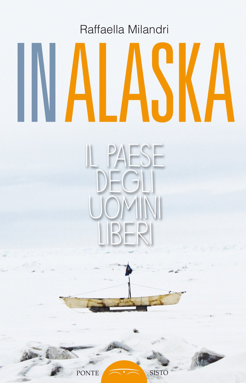 In Alaska. Il paese degli uomini liberi book