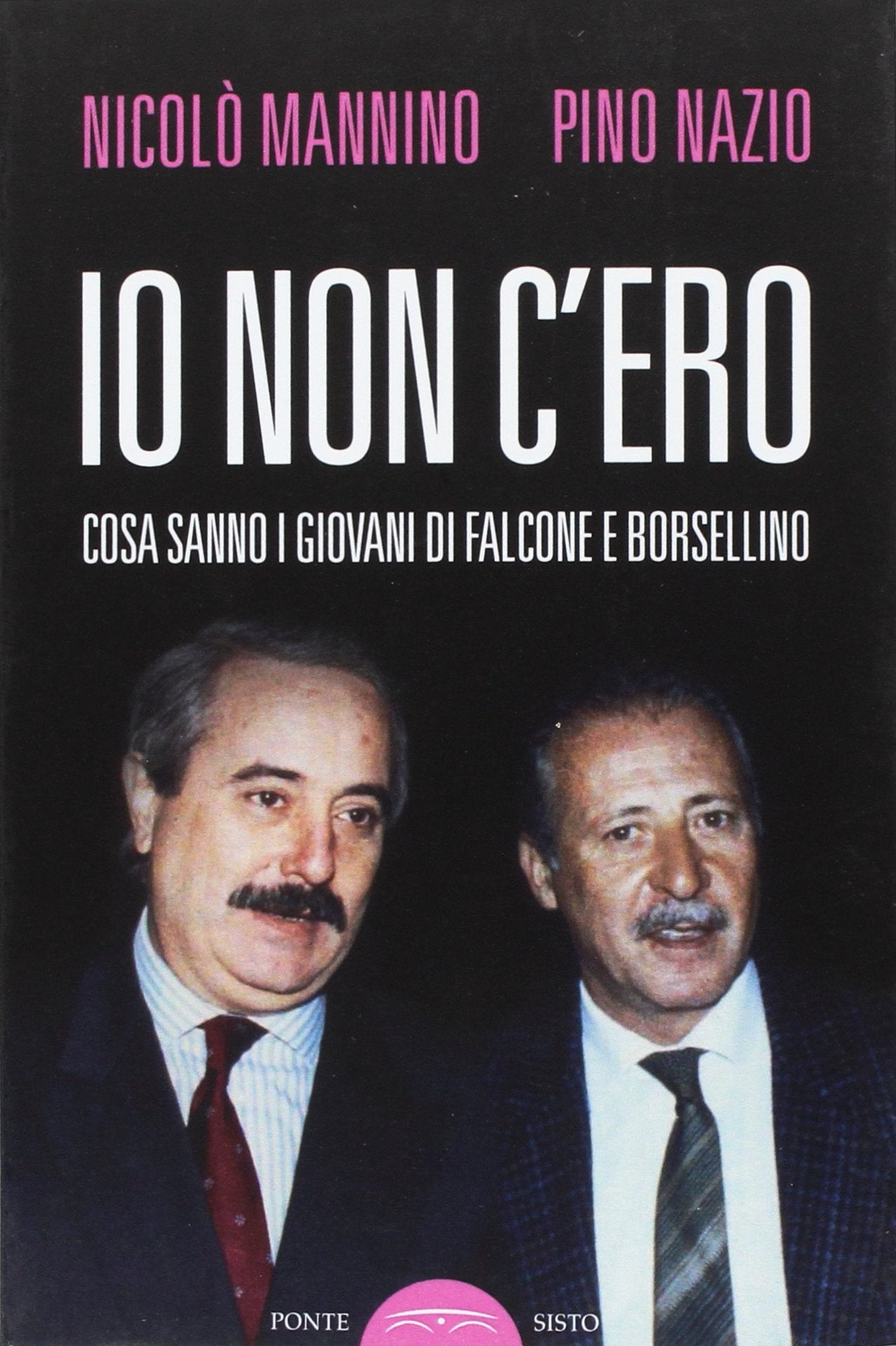 Io non c'ero. Cosa sanno i giovani di Falcone e Borsellino book