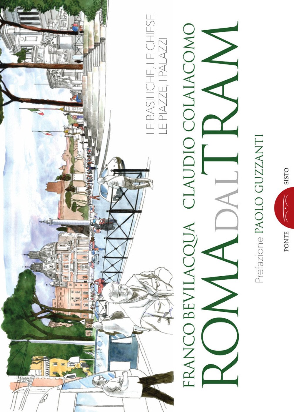 Roma dal tram. Le basiliche, le chiese, le piazze, i palazzi Film, Art & Culture