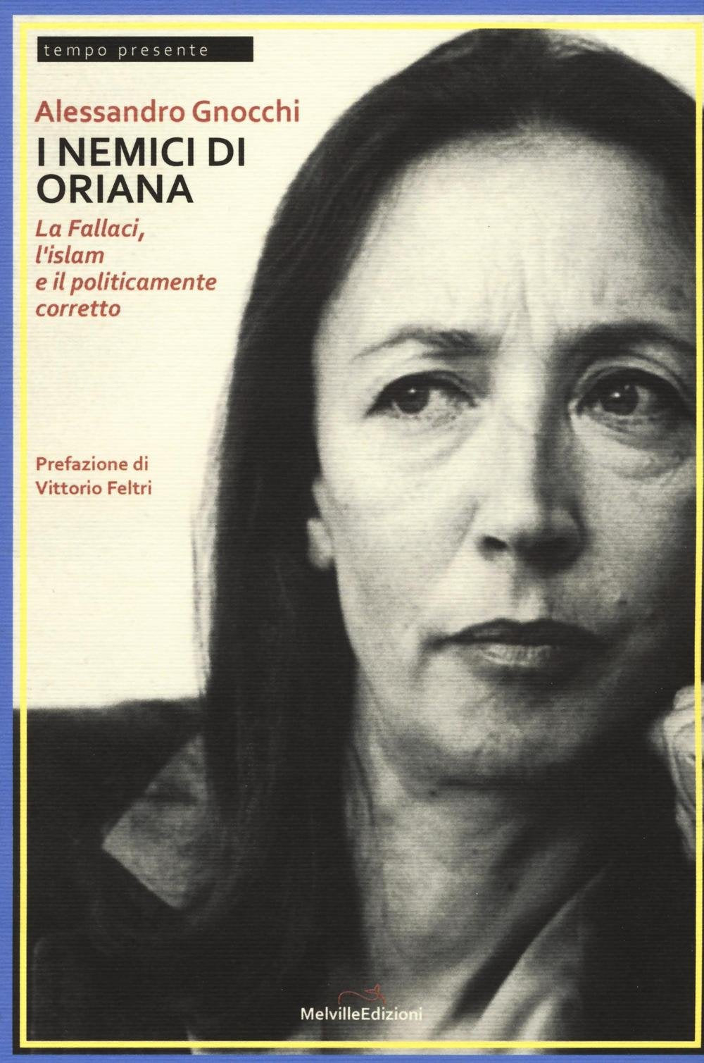 I nemici di Oriana. La Fallaci, l'islam e il politicamente corretto book