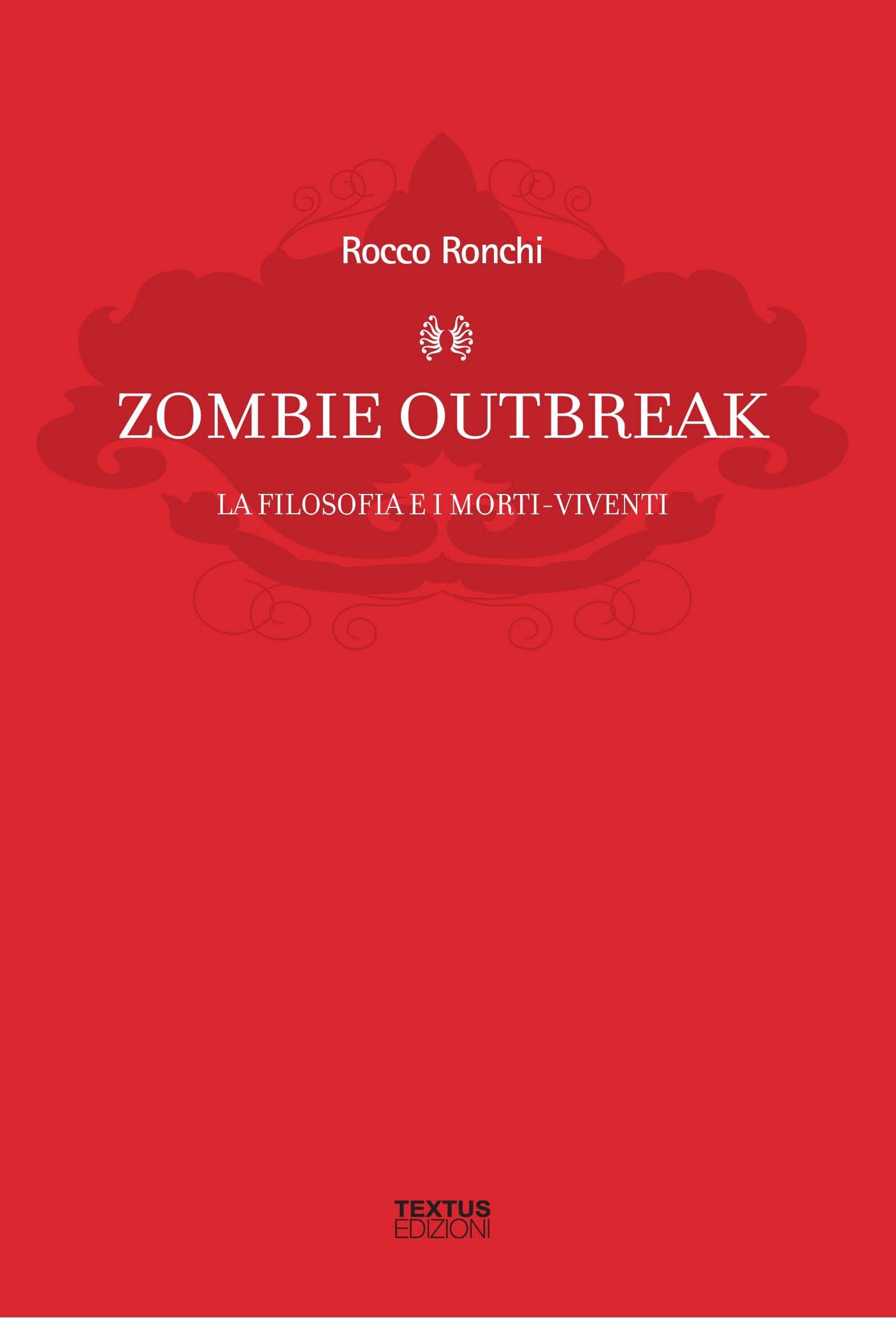 Zombie outbreak. La filosofia e i morti viventi Philosophy
