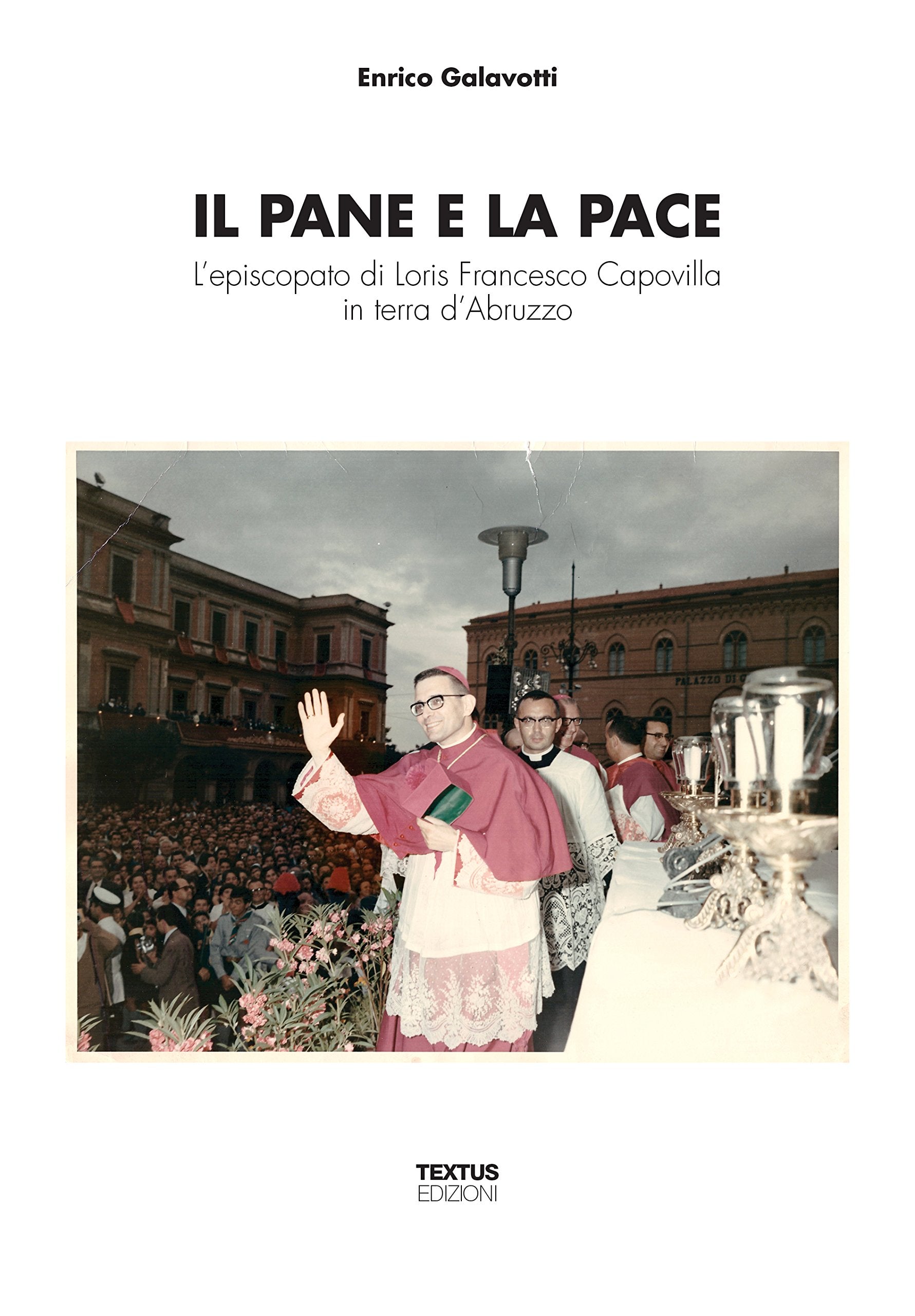 Il pane e la pace. L'episcopato di Loris Francesco Capovilla in terra d'Abruzzo book