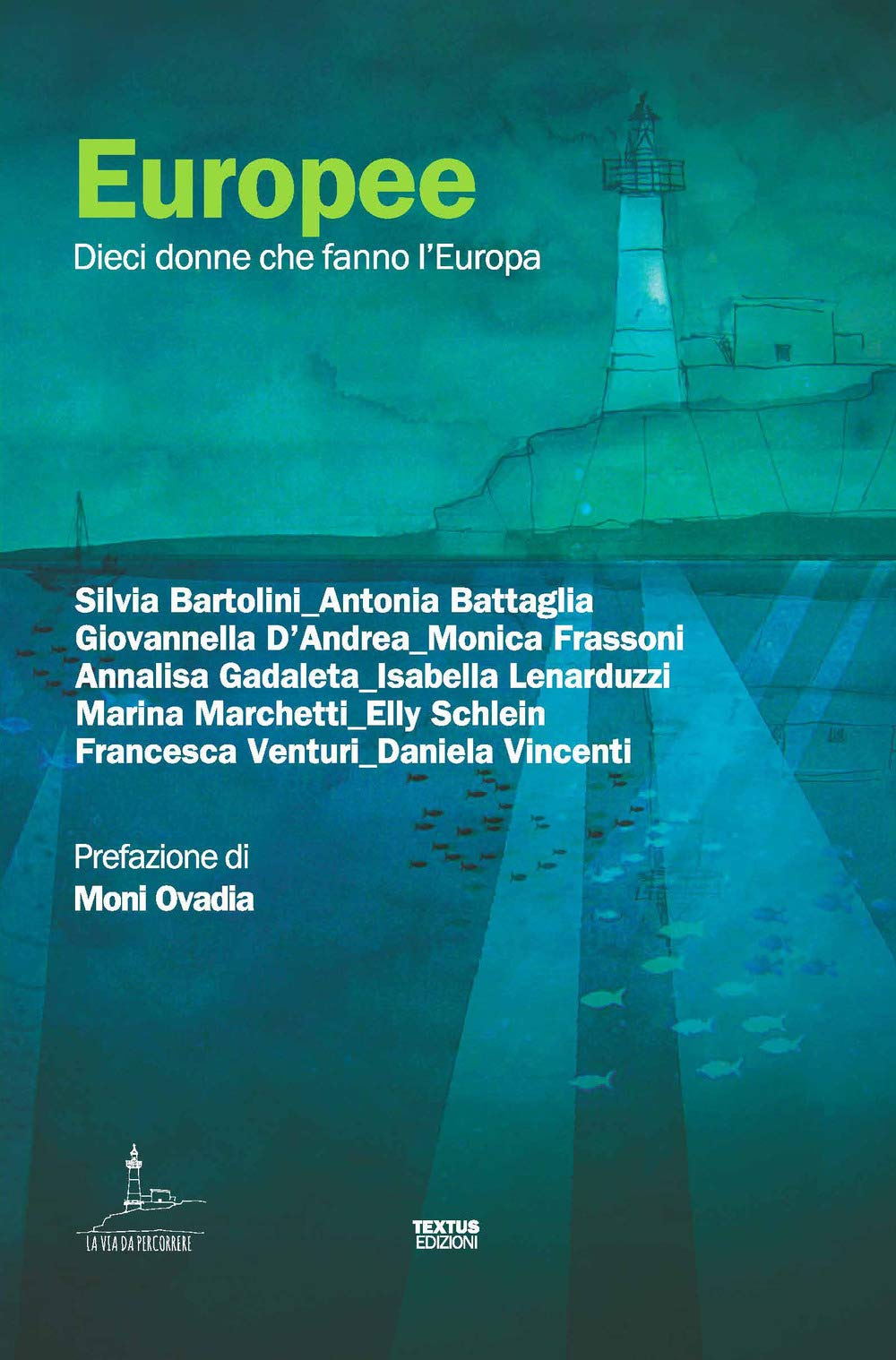 Europee. Dieci donne che fanno l'Europa Politics & History