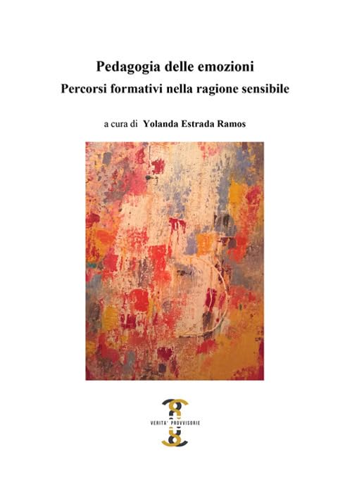 Pedagogia delle emozioni. Percorsi formativi nella ragione sensibile book