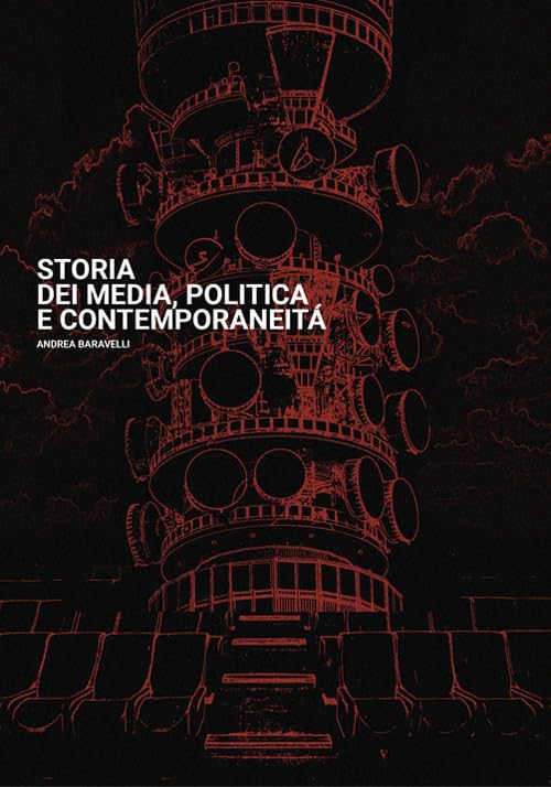 Storia dei media, politica e contemporaneità book