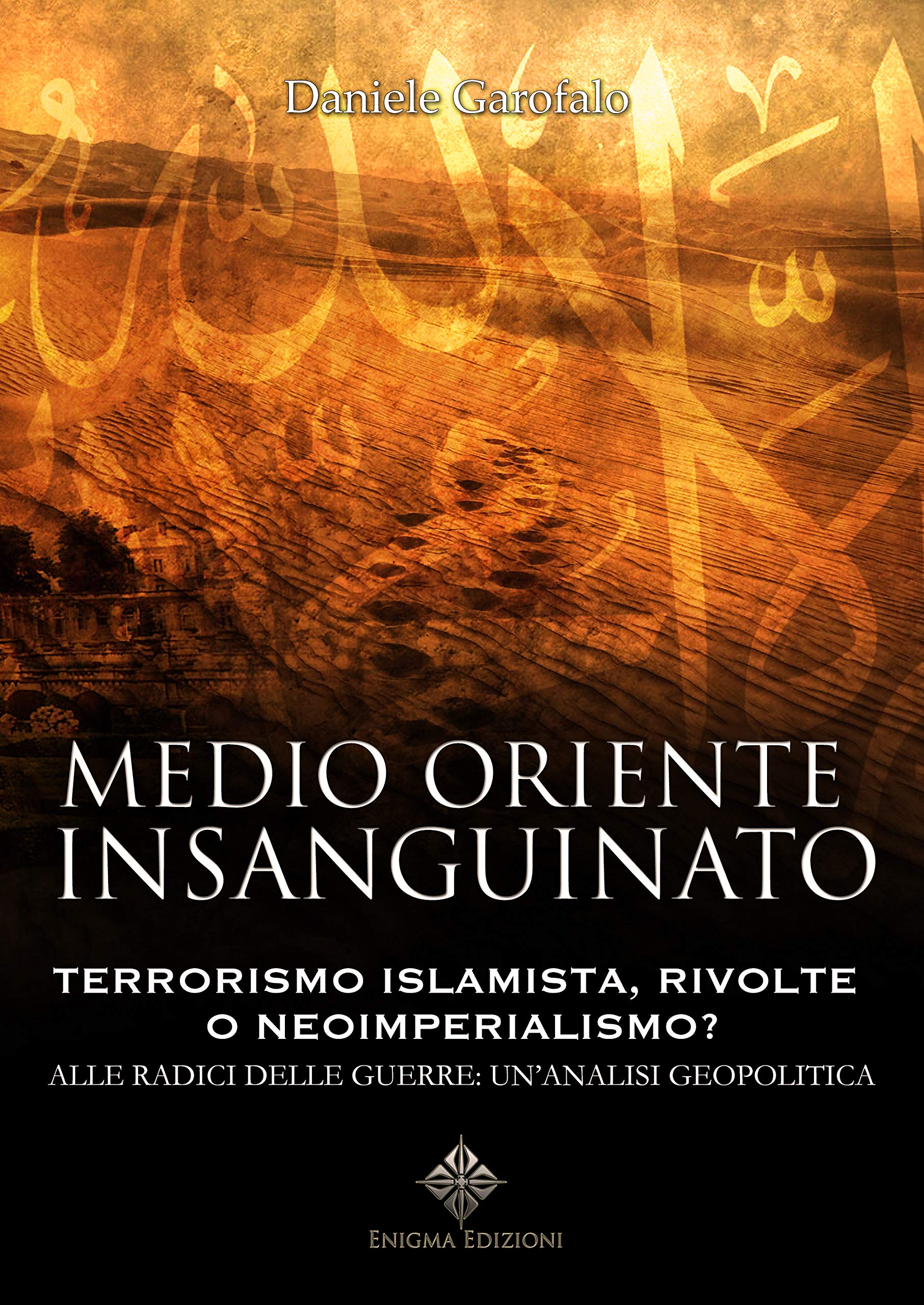 Medioriente insanguinato. Terrorismo islamista, rivolte e neoimperialismo? book