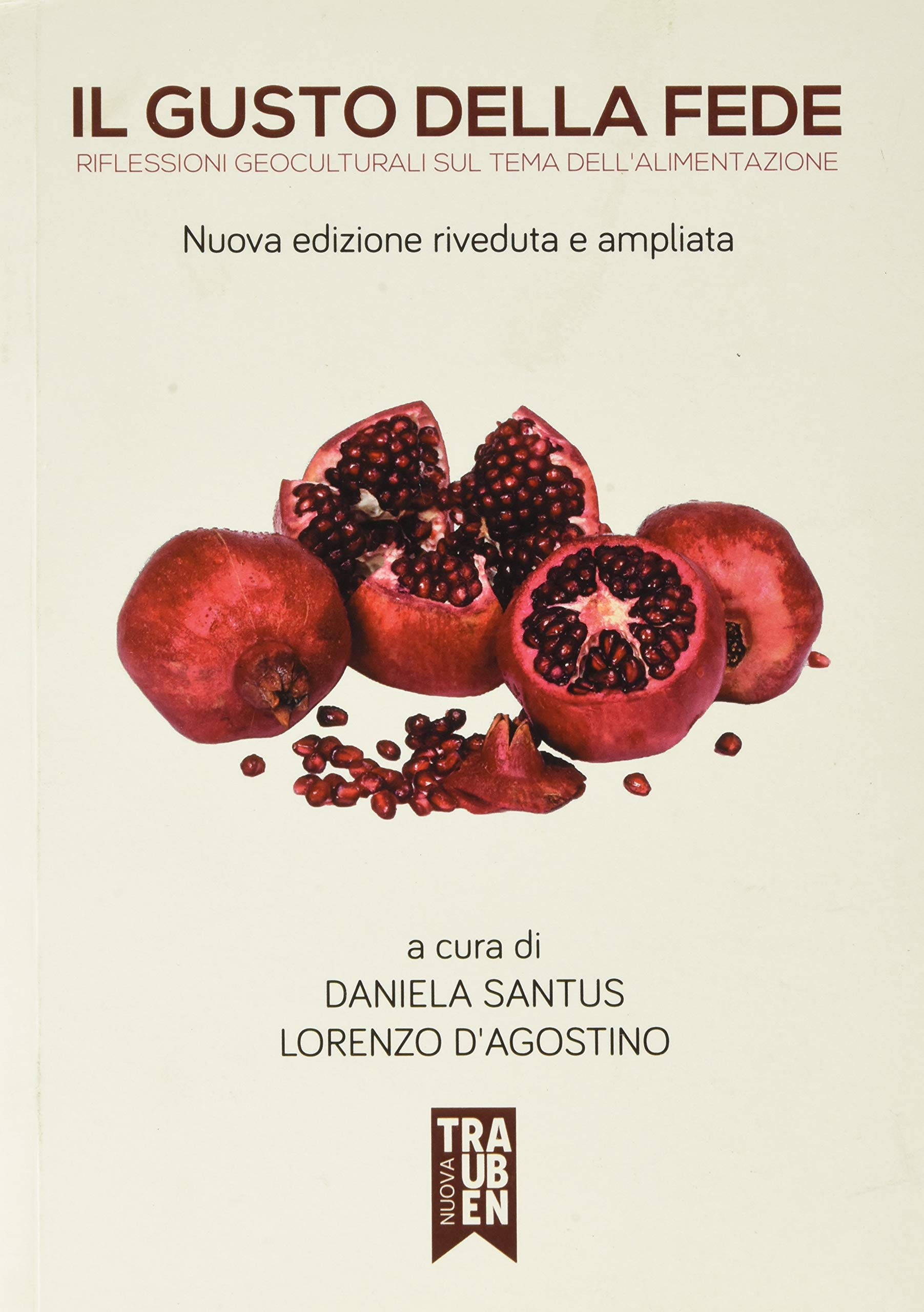 Il gusto della fede. Riflessioni geoculturali sul tema dell'alimentazione Books