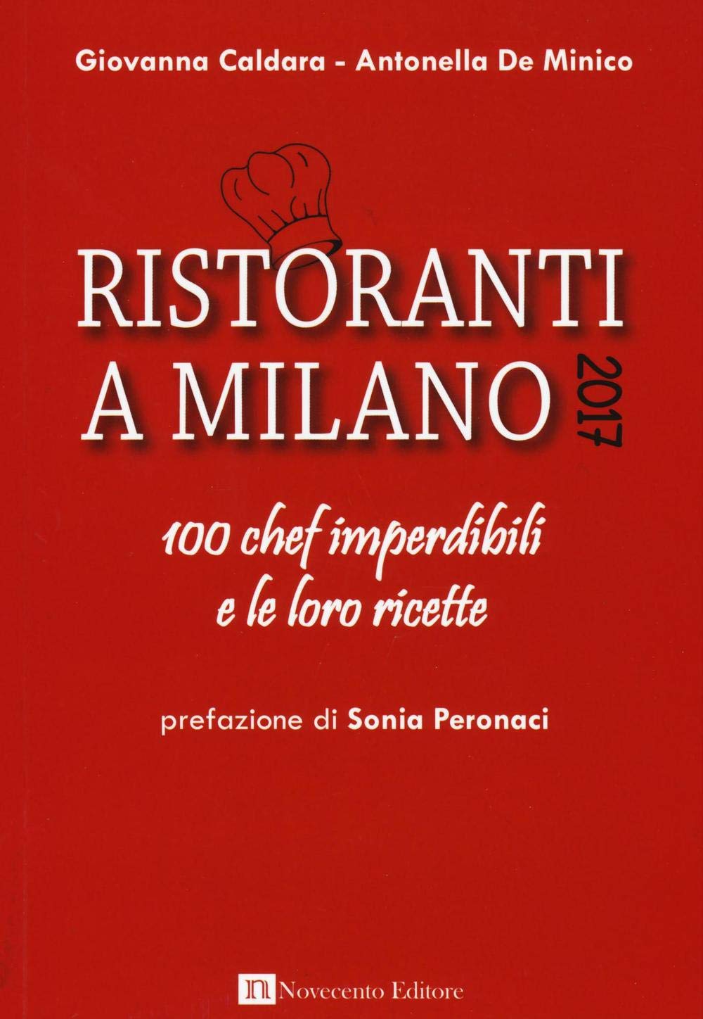 Ristoranti a Milano 2017. 100 chef imperdibili e le loro ricette (Italia/Italie) Leisure, Home & Garden