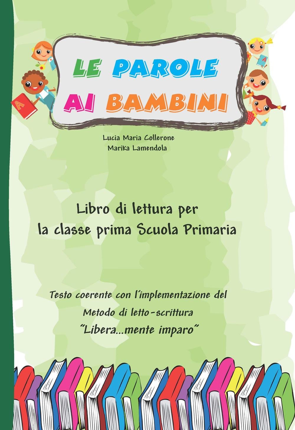 Le parole ai bambini. Libro di lettura. Per la Scuola elementare (Libera...mente imparo) Non-fiction