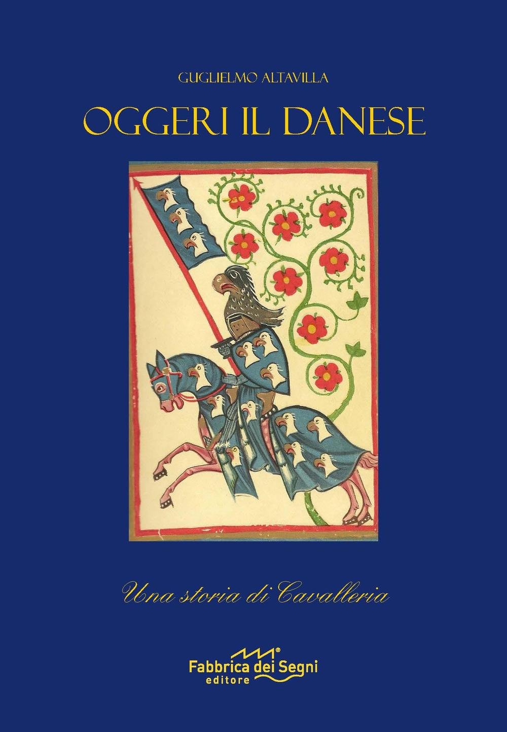Oggeri il danese. Una storia di Cavalleria. Dramma in un prologo e due atti (Palcoscenico) Drama