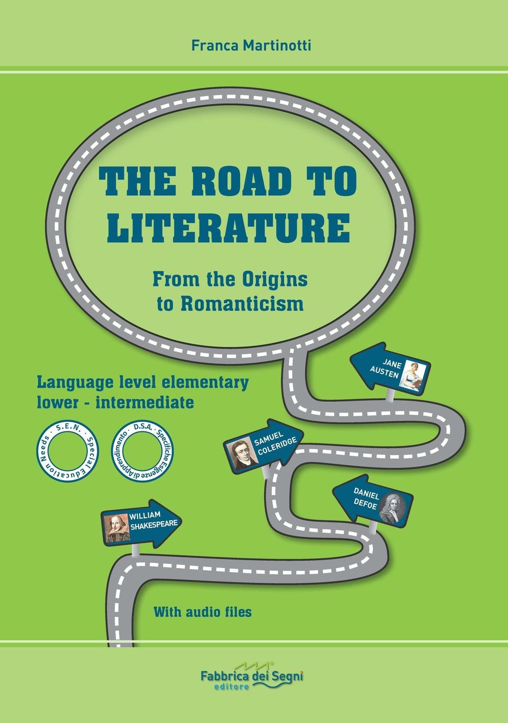 The road to literature. Per le Scuole superiori. Ediz. bilingue. Con File audio per il download. From the origins to Romanticism (Vol. 1) Professional & Reference Books