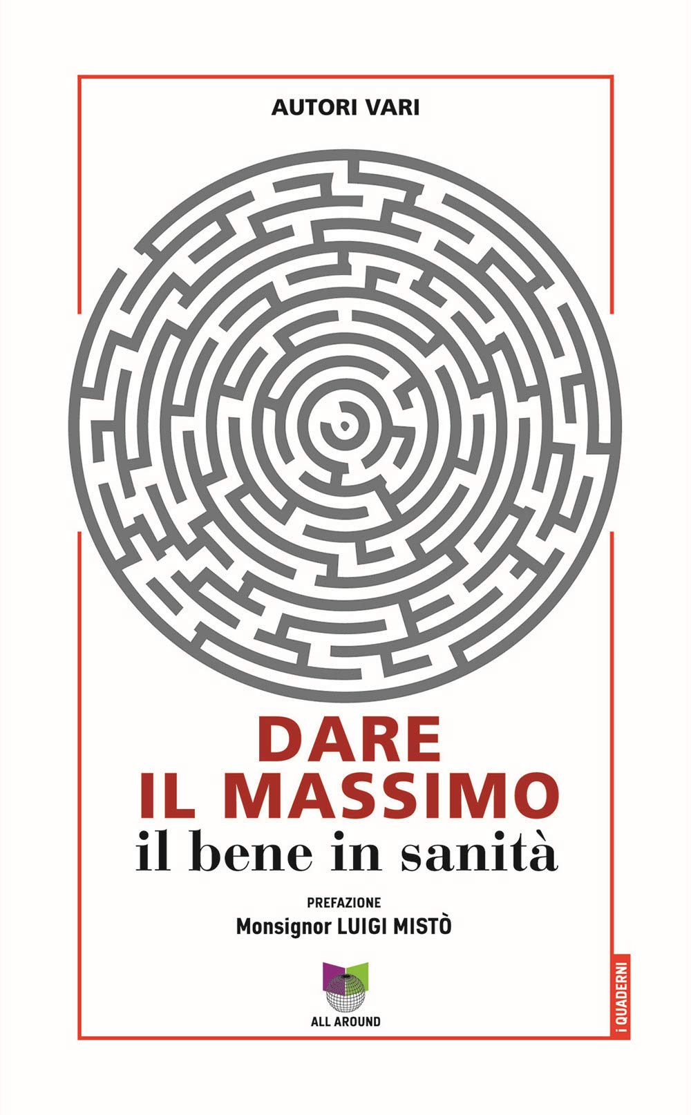 Dare il massimo. Il bene in sanità Medicine