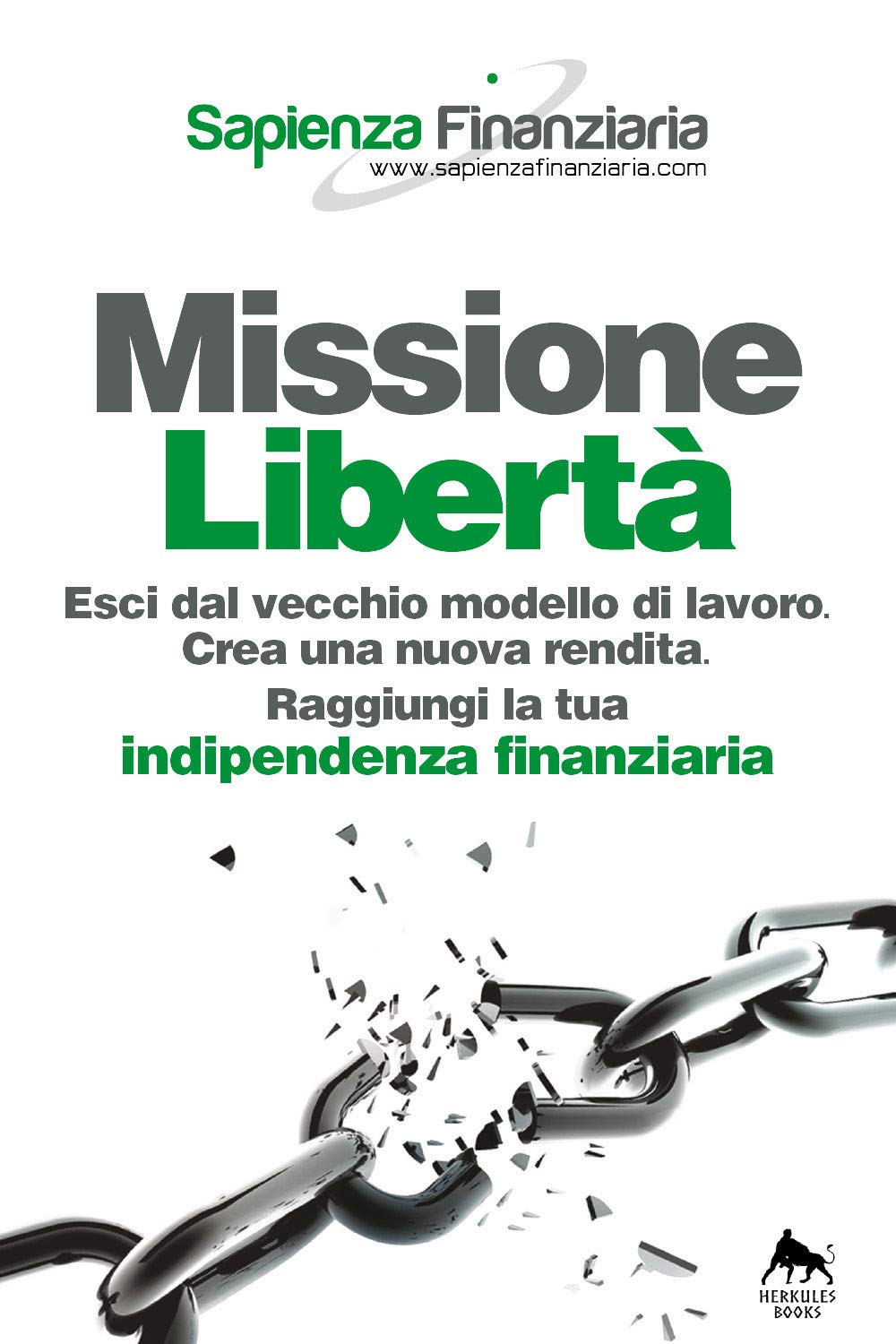 Missione libertà. Esci dal vecchio modello di lavoro. Crea una nuova rendita. Raggiungi la tua indipendenza finanziaria book