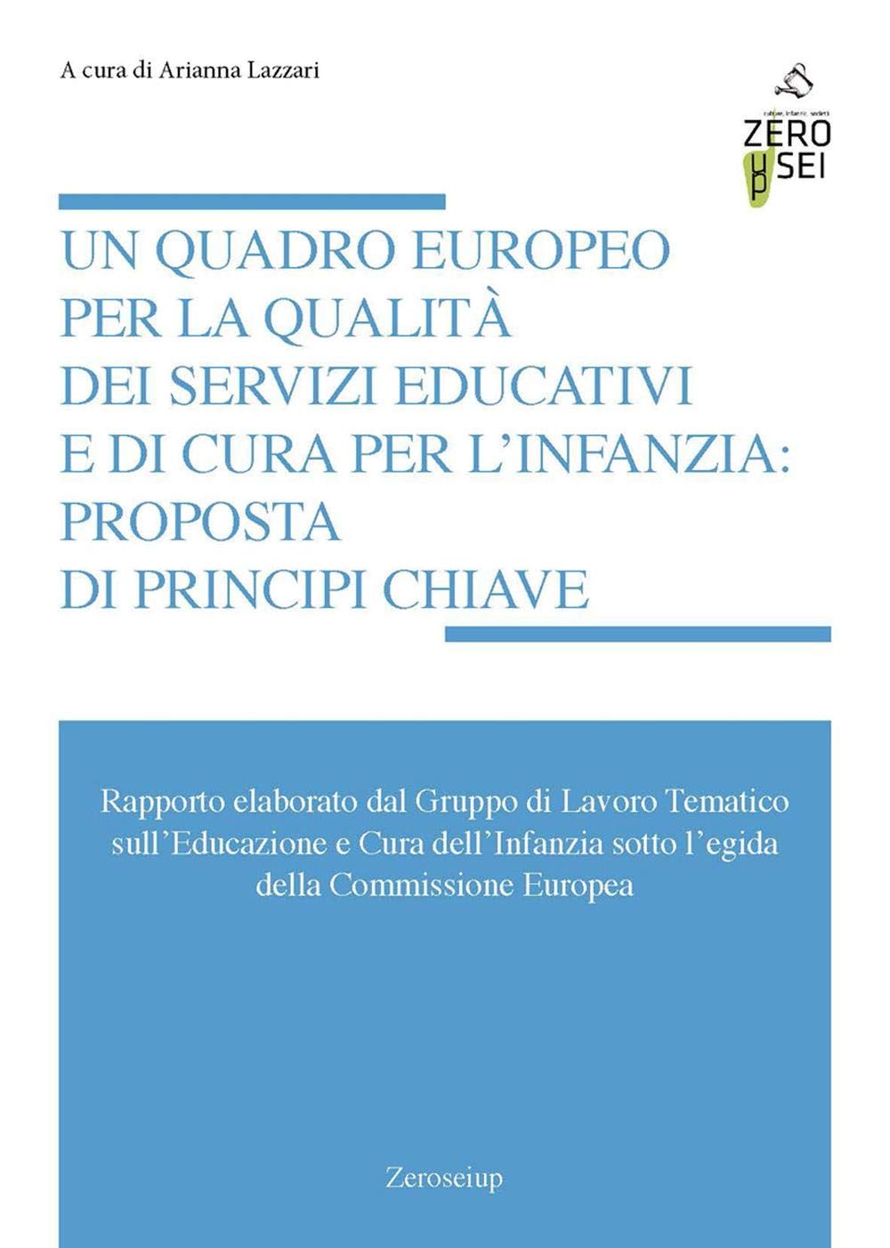 Un quadro europeo per la qualità dei servizi educativi e di cura per l'infanzia: proposta di principi chiave book