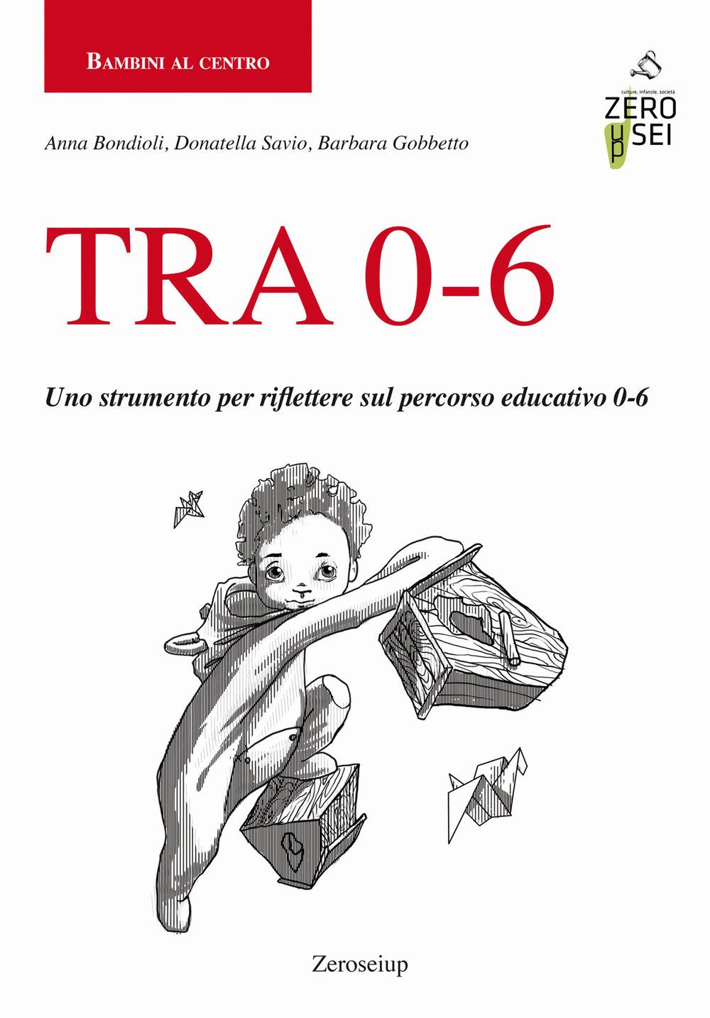 TRA 0-6. Uno strumento per riflettere sul percorso educativo 0-6 Politics & History
