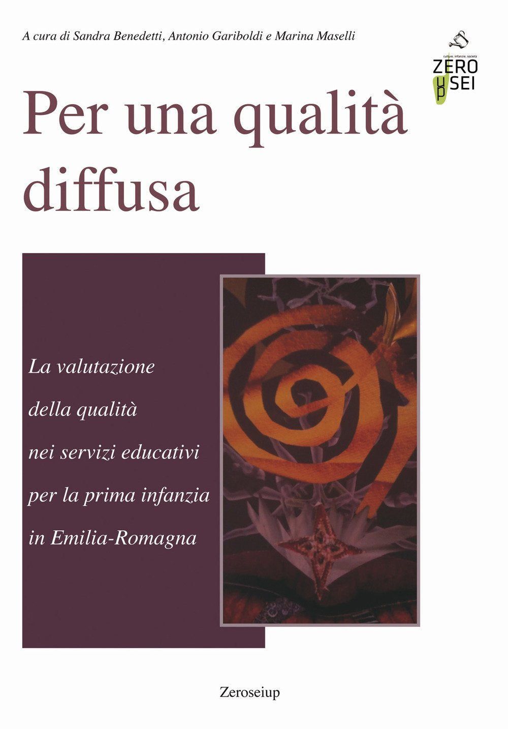 Per una qualità diffusa. La valutazione della qualità nei servizi educativi per la prima infanzia in Emilia-Romagna book