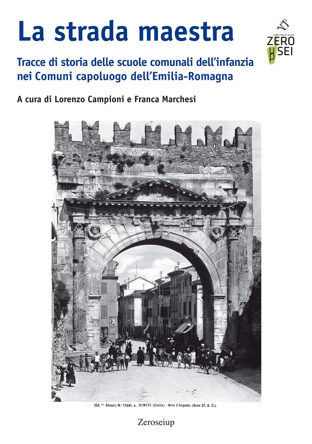 La strada maestra. Tracce di storia delle scuole comunali dell’infanzia nei Comuni capoluogo dell’Emilia-Romagna book