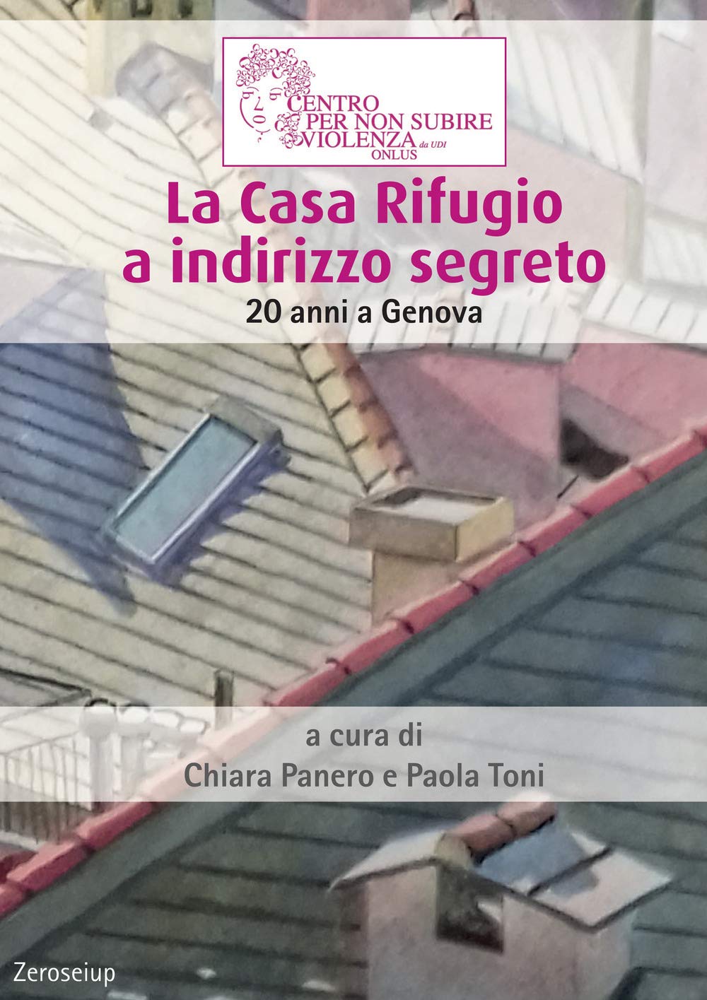 La Casa Rifugio a indirizzo segreto. 20 anni a Genova book