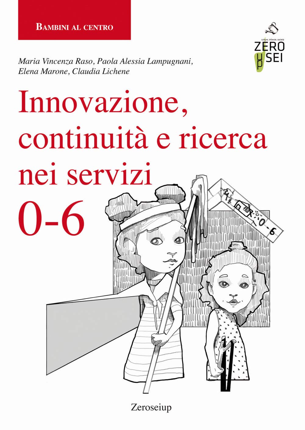 Innovazione, continuità e ricerca nei servizi 0-6 (Bambini al centro) Education & Training