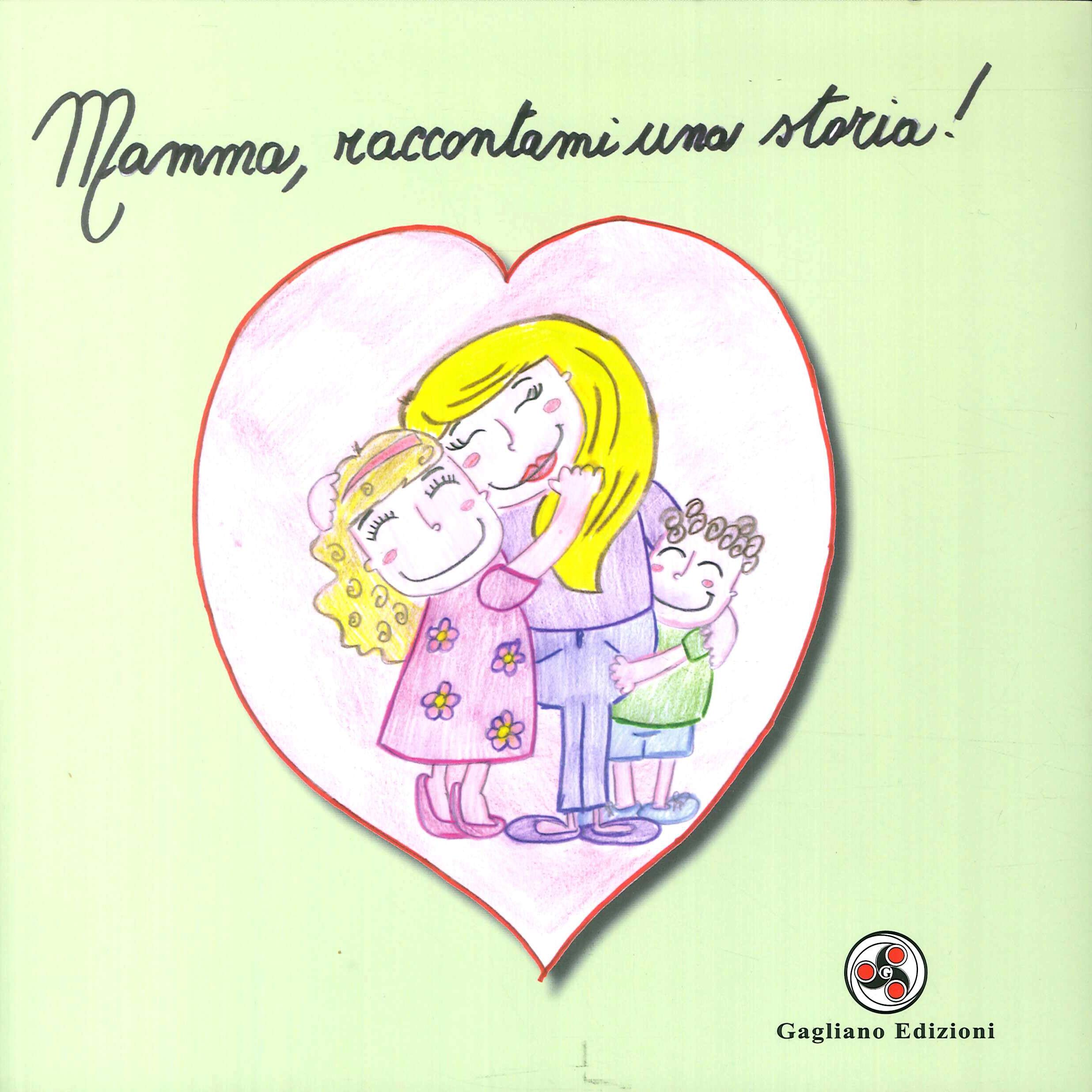 Mamma, raccontami una storia! Novels & Short Stories