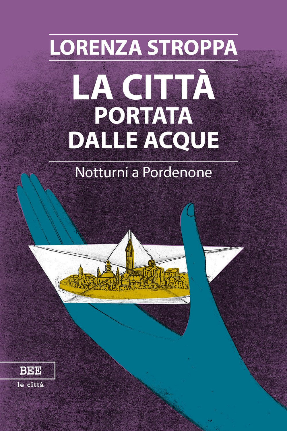 La città portata dalle acque. Notturni a Pordenone book