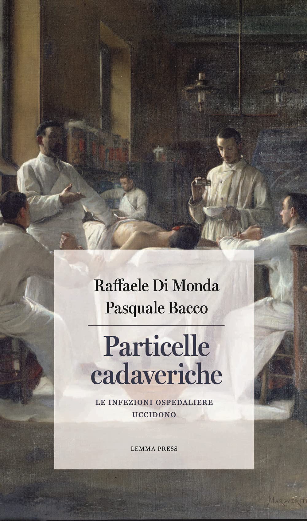 Particelle cadaveriche: Le infezioni ospedaliere uccidono book