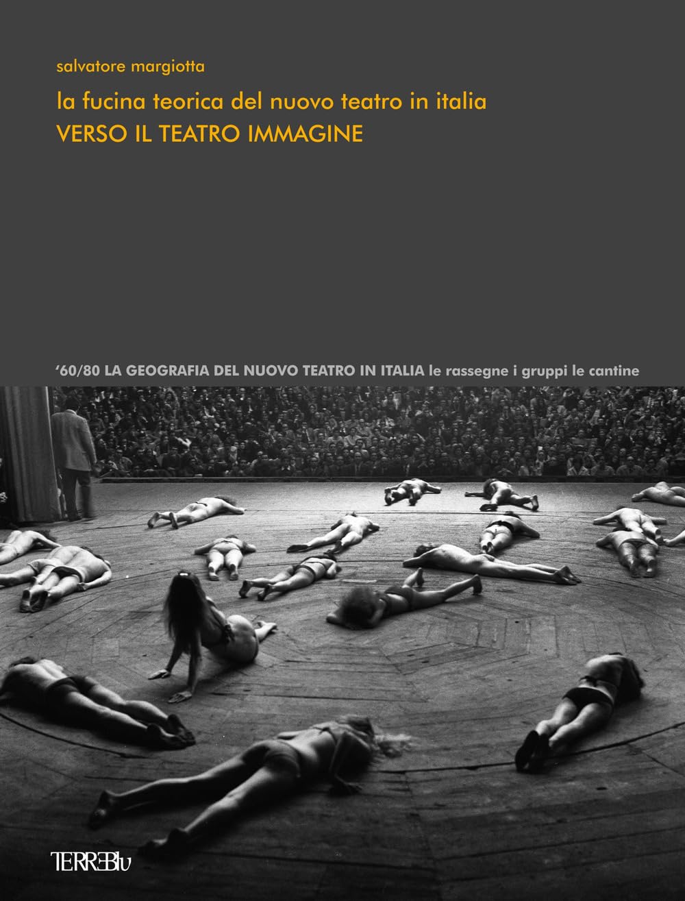 La fucina teorica del nuovo teatro in Italia. Verso il teatro immagine. Ediz. illustrata book