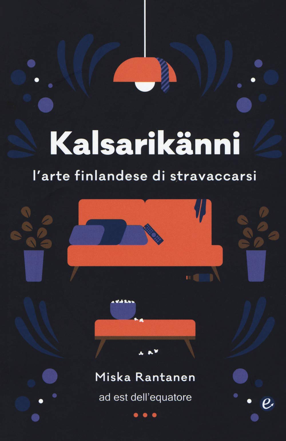 Kalsarikänni. L'arte finlandese di stravaccarsi book